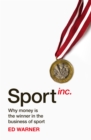 Image for Sport Inc  : the money is the winner in the business of sport