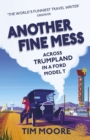 Image for Another fine mess  : across Trumpland in a Ford Model T