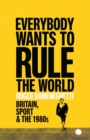 Image for Everybody Wants to Rule the World