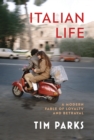 Image for Italian life  : a modern fable of loyalty and betrayal