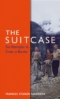 Image for The suitcase  : six attempts to cross a border