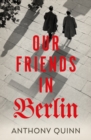 Image for Our friends in Berlin