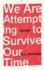Image for We Are Attempting to Survive Our Time
