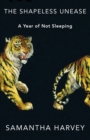 Image for The shapeless unease  : a year of not sleeping