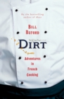 Image for Dirt  : adventures in French cooking