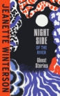 Image for Night side of the river  : ghost stories