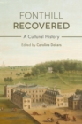 Image for Fonthill recovered: a cultural history