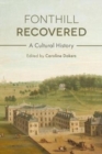 Image for Fonthill recovered  : a cultural history