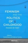 Image for Feminism and the politics of childhood  : friends or foes?