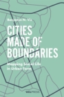 Image for Cities made of boundaries: mapping social life in urban form