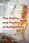 Image for The Politics and Poetics of Authenticity
