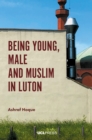 Image for Being young, male and Muslim in Luton