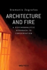 Image for Architecture and fire  : a psychoanalytic approach to conservation