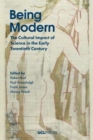 Image for Being modern  : the cultural impact of science in the early twentieth century