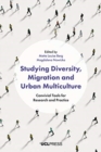 Image for Studying diversity, migration and urban multiculture  : convivial tools for research and practice