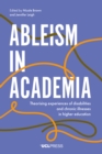 Image for Ableism in Academia: Theorising Experiences of Disabilities and Chronic Illnesses in Higher Education