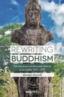 Image for Rewriting Buddhism  : Pali literature and monastic reform in Sri Lanka, 1157-1270