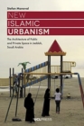 Image for New Islamic urbanism  : the architecture of public and private space in Jeddah, Saudi Arabia