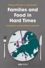 Image for Families and Food in Hard Times: European Comparative Research