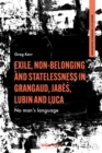 Image for Exile, Non-Belonging and Statelessness in Grangaud, Jabès, Lubin and Luca: No Man&#39;s Language