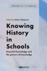 Image for Knowing History in Schools: Powerful Knowledge and the Powers of Knowledge