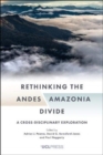 Image for Rethinking the Andes-Amazonia divide  : a cross-disciplinary exploration