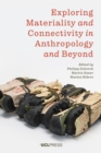 Image for Exploring Materiality and Connectivity in Anthropology and Beyond