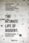 Image for The Intimate Life of Dissent: Anthropological Perspectives