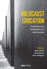 Image for Holocaust Education: Contemporary Challenges and Controversies