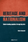 Image for Heritage and nationalism  : understanding populism through big data