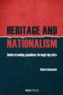 Image for Heritage and nationalism  : understanding populism through big data