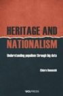 Image for Heritage and Nationalism: Understanding Populism Through Big Data