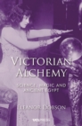 Image for Victorian alchemy  : science, magic and ancient Egypt