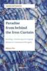 Image for Paradise from behind the Iron Curtain  : reading, translating and staging Milton in communist Hungary
