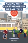 Image for Ageing With Smartphones in Urban Italy: Care and Community in Milan and Beyond