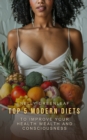 Image for Top 5 Modern Diets to Improve your Health, Wealth, and Consciousness