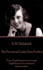 Image for Provincial Lady Goes Further: &amp;quote;every Englishman Is an Average Englishman: It Is a National Characteristic.&amp;quote;
