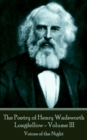 Image for Poetry of Henry Wadsworth Longfellow - Volume III: Voices of the Night