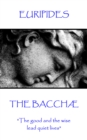 Image for Bacchae: &amp;quote;The good and the wise lead quiet lives&amp;quote;