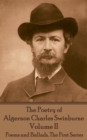 Image for Poetry of Algernon Charles Swinburne - Volume Ii: Poems and Ballads, the First Series