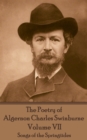 Image for Poetry of Algernon Charles Swinburne - Volume Vii: Songs of the Springtides