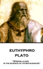 Image for Euthyphro: &amp;quote;wisdom Alone Is the Science of Other Sciences&amp;quote;