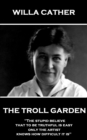 Image for Troll Garden: &amp;quote;the Stupid Believe That to Be Truthful Is Easy; Only the Artist Knows How Difficult It Is&amp;quote;