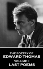 Image for Poetry of Edward Thomas - Volume Ii - Last Poems: Volume Ii - Last Poems