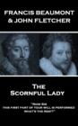 Image for Scornful Lady: &amp;quote;now Sir, This First Part of Your Will Is Performed: What&#39;s the Rest?&amp;quote;