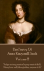 Image for Poetry of Anne Kingsmill Finch - Volume 2: &amp;quote;judge Not My Passion By My Want of Skill; Many Love Well, Though They Express It Ill.&amp;quote;