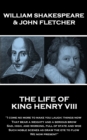 Image for Life of King Henry the Eighth: &amp;quote;i Come No More to Make You Laugh: Things Now, That Bear a Weighty and a Serious Brow, Sad, High, and Working, Full of State and Woe, Such Noble Scenes As Draw the Eye to Flow, We Now Present&amp;quote;