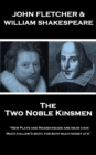 Image for Two Noble Kinsmen: &amp;quote;new Plays and Maiden-heads Are Near A-kin, Much Follow&#39;d Both; for Both Much Money Gi&#39;n&amp;quote;