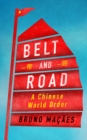 Image for Belt and road  : the sinews of Chinese power