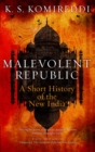 Image for Malevolent republic  : a short history of the new India